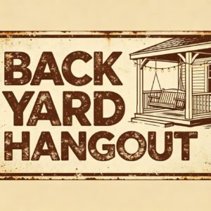 Back Yard Hangout - Porch Swing Sign